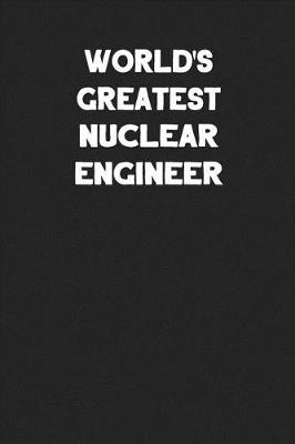 Book cover for World's Greatest Nuclear Engineer