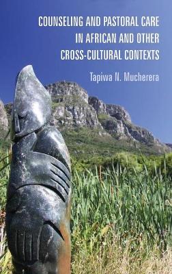 Book cover for Counseling and Pastoral Care in African and Other Cross-Cultural Contexts