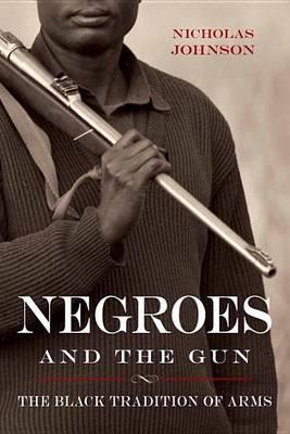 Book cover for Negroes and the Gun: The Black Tradition of Arms