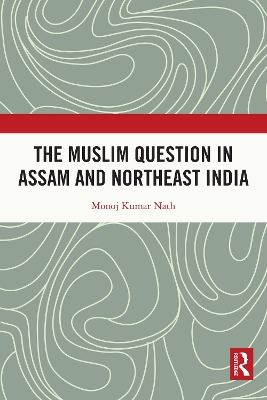 Book cover for The Muslim Question in Assam and Northeast India