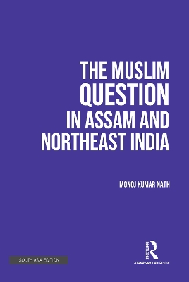 Cover of The Muslim Question in Assam and Northeast India