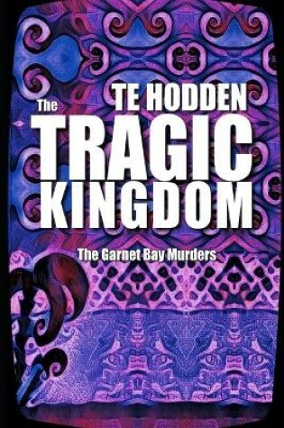 Cover of The Tragic Kingdom (The Garnet Bay Murders 1)