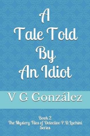 Cover of A Tale Told By An Idiot