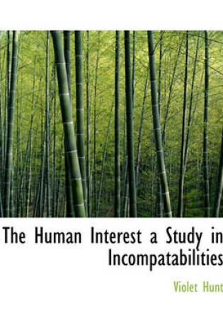 Cover of The Human Interest a Study in Incompatabilities