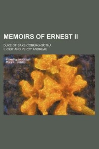 Cover of Memoirs of Ernest II; Duke of Saxe-Coburg-Gotha