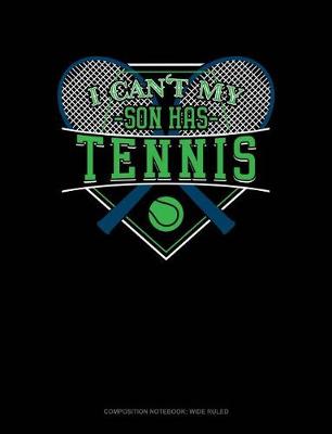 Book cover for I Can't My Son Has Tennis