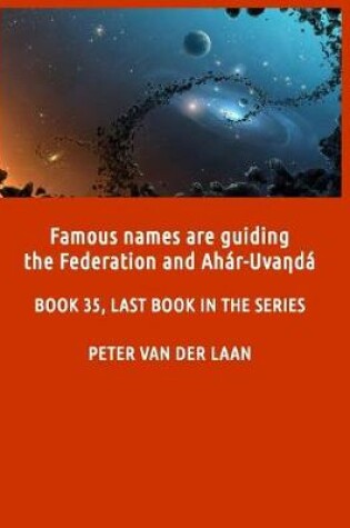 Cover of Famous names are guiding the Federation and Ahar-Uvanda