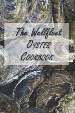 Cover of The Wellfleet Oyster Cookbook