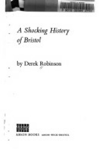 Cover of Shocking History of Bristol