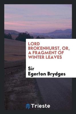 Book cover for Lord Brokenhurst, Or, a Fragment of Winter Leaves