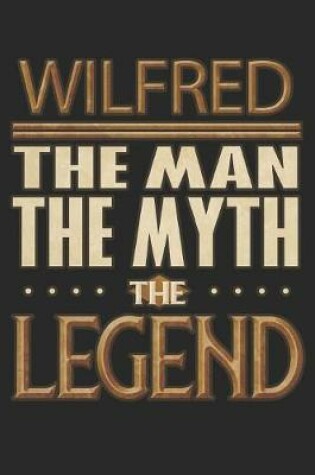 Cover of Wilfred The Man The Myth The Legend