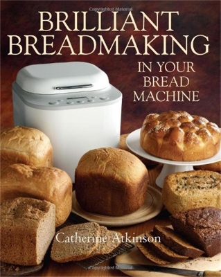 Book cover for Brilliant Breadmaking in Your Bread Machine