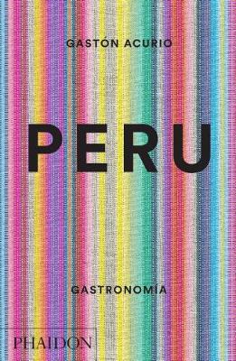 Book cover for Peru. Gastronomia (Peru: The Cookbook) (Spanish Edition)