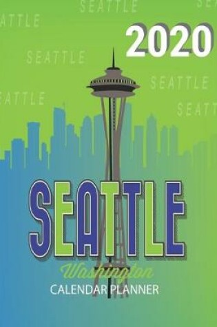 Cover of 2020 Seattle Washington Calendar Planner