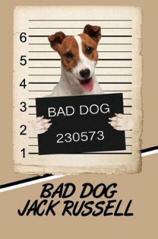 Cover of Bad Dog Jack Russell