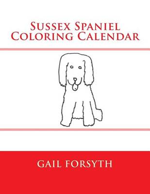 Book cover for Sussex Spaniel Coloring Calendar