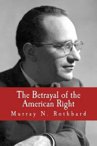 Cover of The Betrayal of the American Right (Large Print Edition)