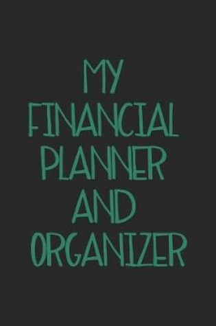 Cover of My Financial Planner and Organizer