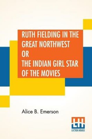 Cover of Ruth Fielding In The Great Northwest