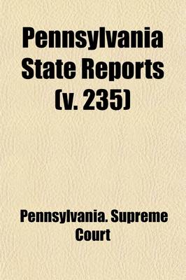 Book cover for Pennsylvania State Reports (Volume 235)