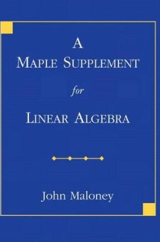 Cover of A Maple Supplement for Linear Algebra