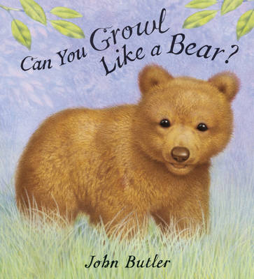 Book cover for Can You Growl Like a Bear?