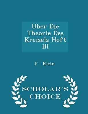 Book cover for Uber Die Theorie Des Kreisels Heft III - Scholar's Choice Edition