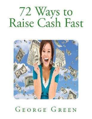 Book cover for 72 Ways to Raise Cash Fast
