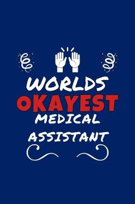 Book cover for Worlds Okayest Medical Assistant