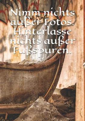 Book cover for Nimm Nichts Ausser Fotos. Hinterlasse Nichts Ausser Fussspuren.