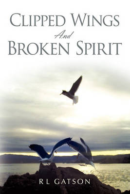 Book cover for Clipped Wings and Broken Spirit