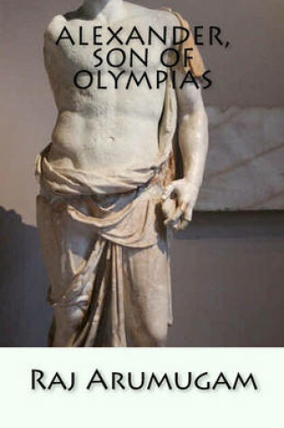 Cover of Alexander, Son of Olympias