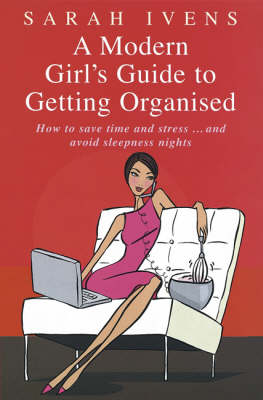 Book cover for A Modern Girl's Guide To Getting Organised