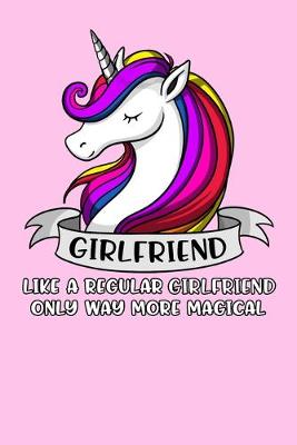 Book cover for Girlfriend Like A Regular Girlfriend Only Way More Magical