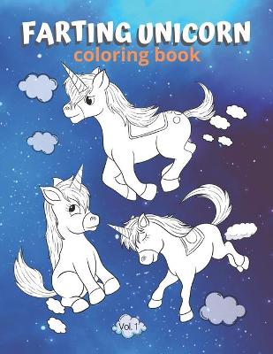 Book cover for Farting Unicorn Coloring Book, Vol. 1