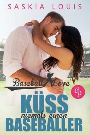 Cover of Kuss niemals einen Baseballer (Chick-Lit, Liebe, Sports-Romance)