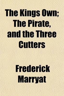 Book cover for The Kings Own; The Pirate, and the Three Cutters