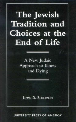 Book cover for The Jewish Tradition and Choices at the End of Life