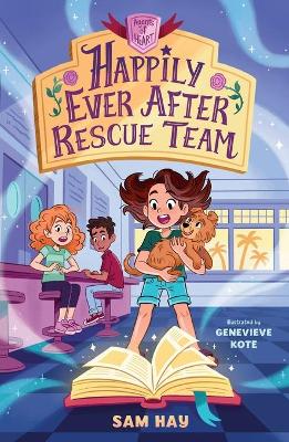 Cover of Happily Ever After Rescue Team: Agents of H.E.A.R.T.