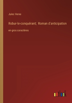 Book cover for Robur-le-conquérant; Roman d'anticipation