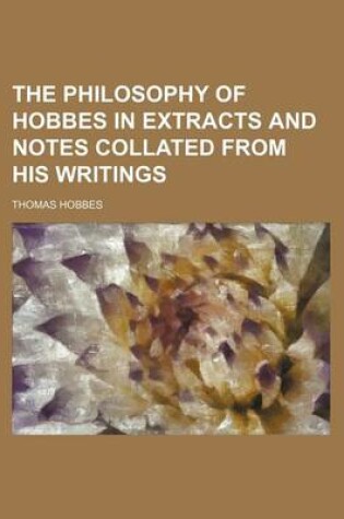 Cover of The Philosophy of Hobbes in Extracts and Notes Collated from His Writings