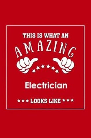 Cover of This is What an Amazing Electrician Look Like