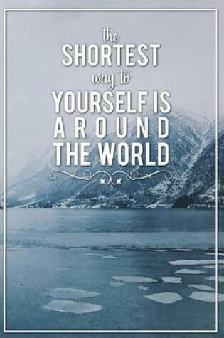 Cover of The Shortest Way to Yourself Is Around the World