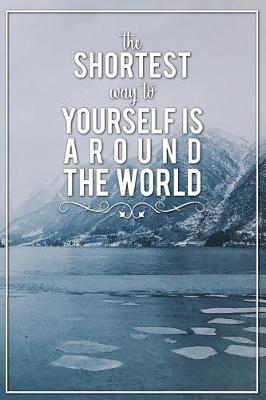 Cover of The Shortest Way to Yourself Is Around the World