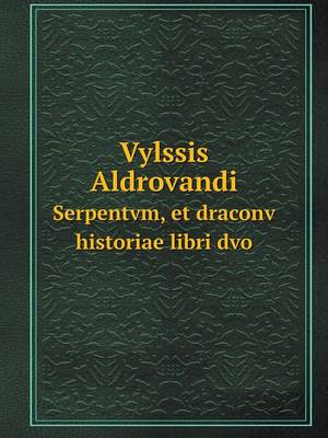 Book cover for Vylssis Aldrovandi Serpentvm, et draconv historiae libri dvo