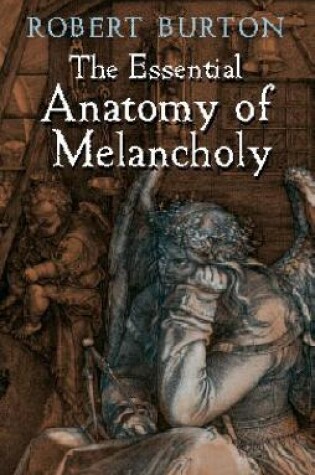 Cover of The Essential Anatomy of Melancholy