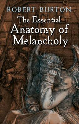 Book cover for The Essential Anatomy of Melancholy