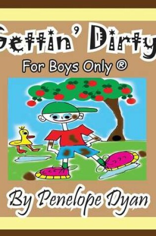 Cover of Gettin' Dirty! for Boys Only (R)