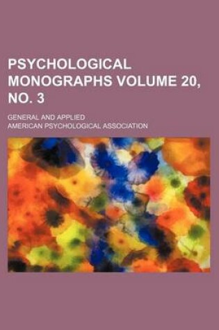 Cover of Psychological Monographs Volume 20, No. 3; General and Applied