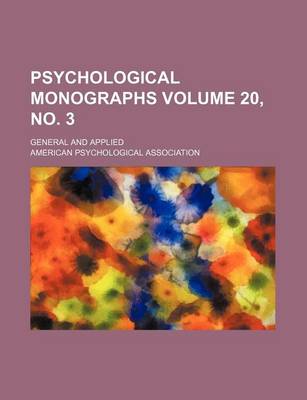 Book cover for Psychological Monographs Volume 20, No. 3; General and Applied